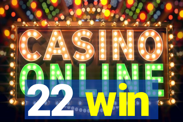 22 win